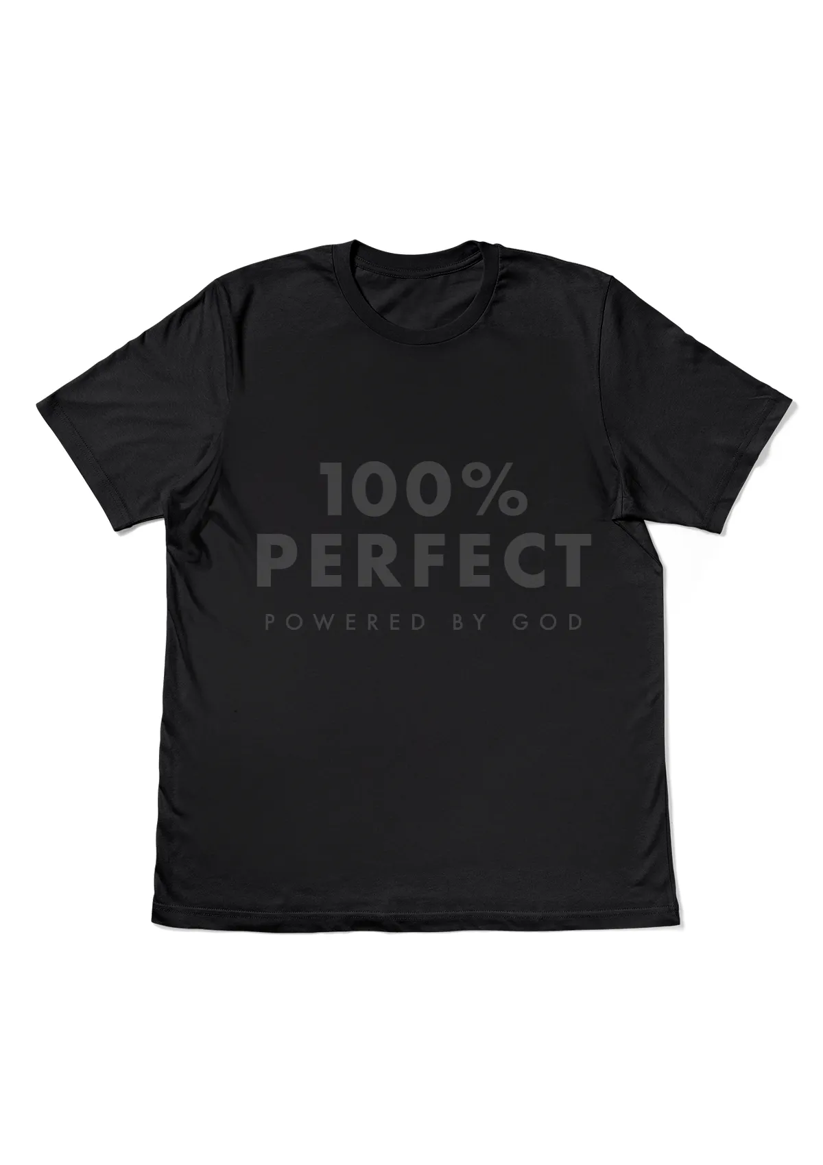 100% Perfect - Powered by God Unisex T-Shirt