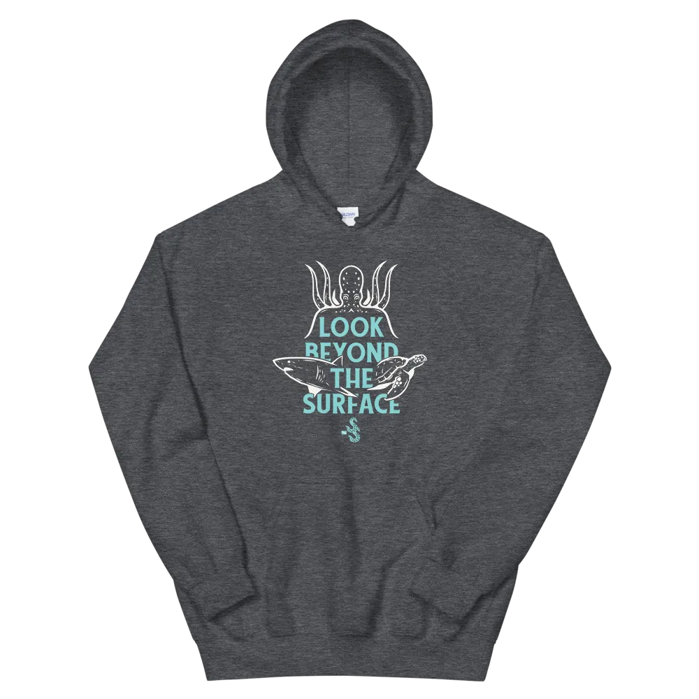 Look Beyond The Surface Hoodie - Unisex